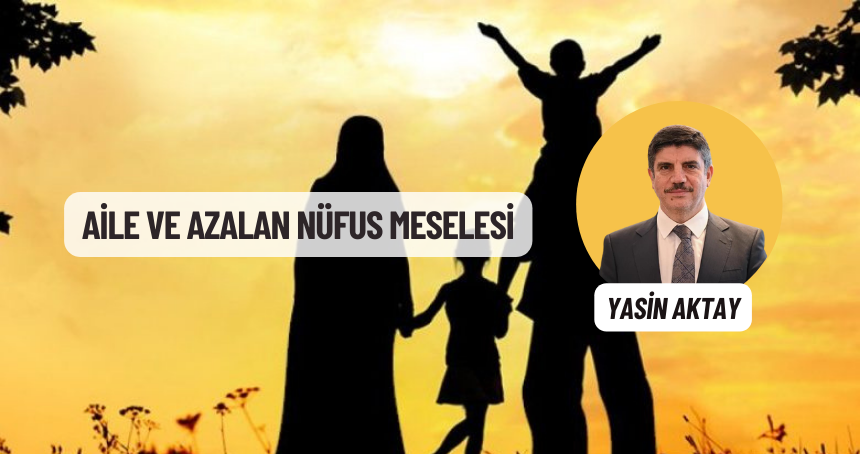 Aile ve Azalan Nüfus Meselesi