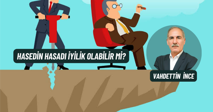 Hasedin Hasadı İyilik Olabilir Mi?