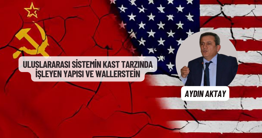 Uluslararası Sistemin Kast Tarzında İşleyen Yapısı Ve Wallerstein