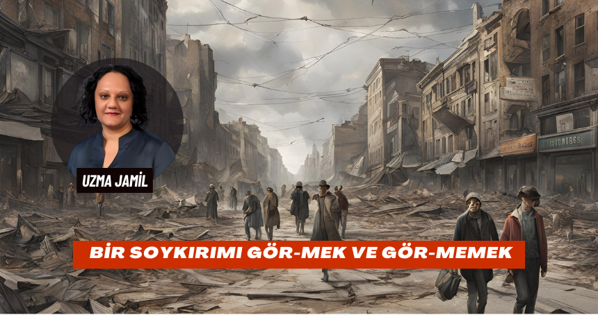 Silinişi Adlandırmak: Bir Soykırımı Gör-mek ve Gör-memek