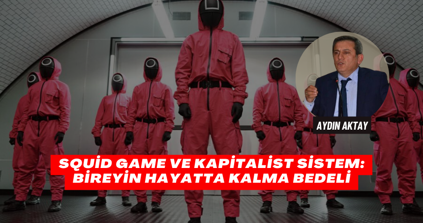 Squid Game ve Kapitalist Sistem: Bireyin Hayatta Kalma Bedeli